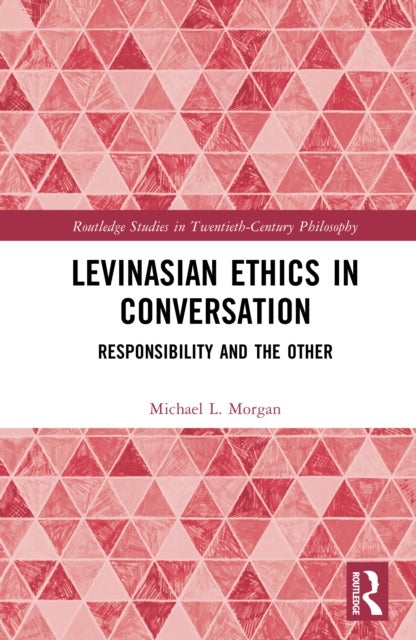 Levinasian Ethics in Conversation - Responsibility and the Other