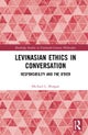 Levinasian Ethics in Conversation