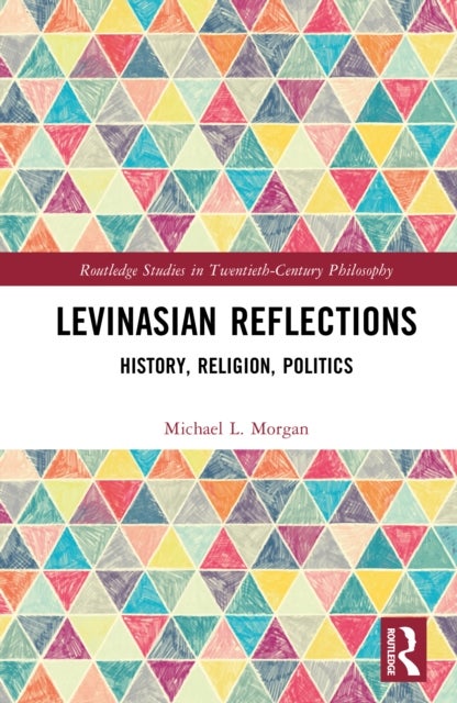 Levinasian Reflections - History, Religion, Politics