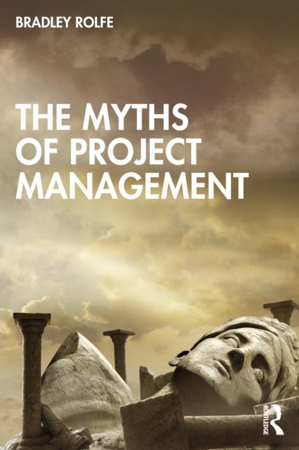 The Myths of Project Management