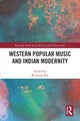 Western Popular Music and Indian Modernity