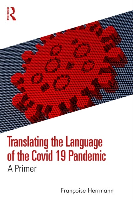 Translating the Language of the Covid 19 Pandemic - A Primer