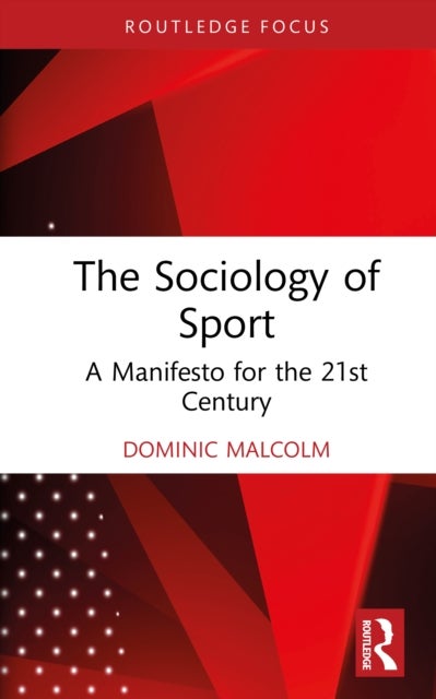 The Sociology of Sport - A Manifesto for the 21st Century