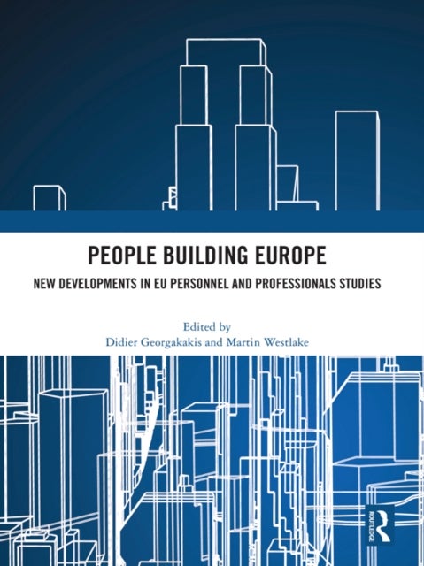 People Building Europe - New Developments in EU Personnel and Professionals Studies