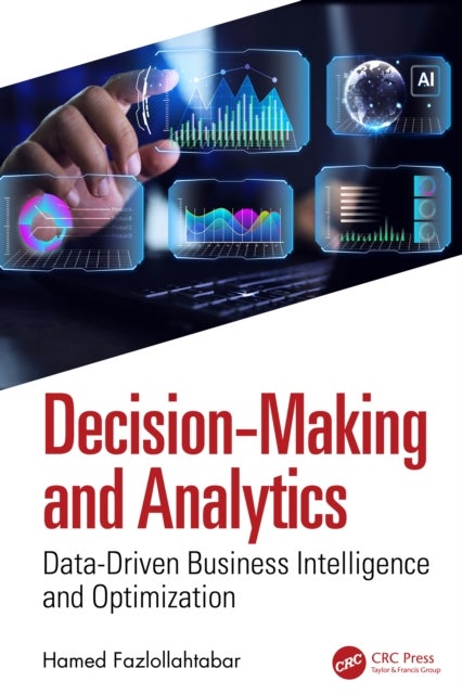 Decision-Making and Analytics - Data-Driven Business Intelligence and Optimization