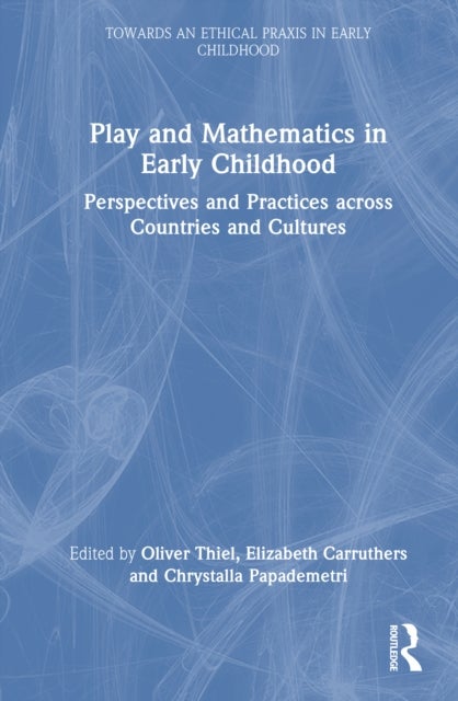 Play and Mathematics in Early Childhood - Perspectives and Practices across Countries and Cultures