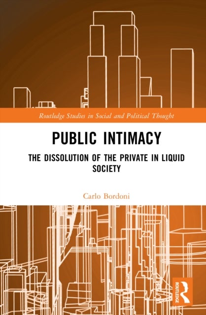 Public Intimacy - The Dissolution of the Private in Liquid Society