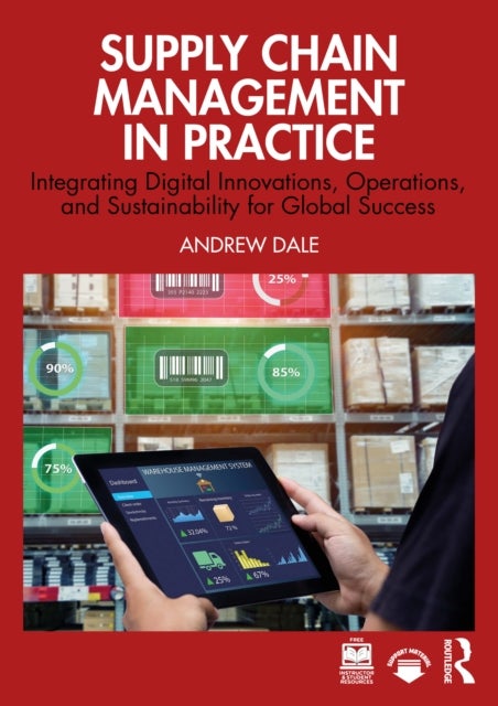 Supply Chain Management in Practice - Integrating Digital Innovations, Operations, and Sustainability for Global Success