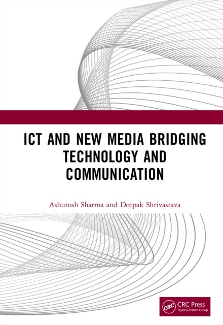 ICT and New Media Bridging Technology and Communication