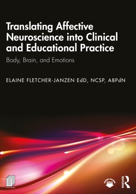 Translating Affective Neuroscience into Clinical and Educational Practice - Body, Brain, and Emotions
