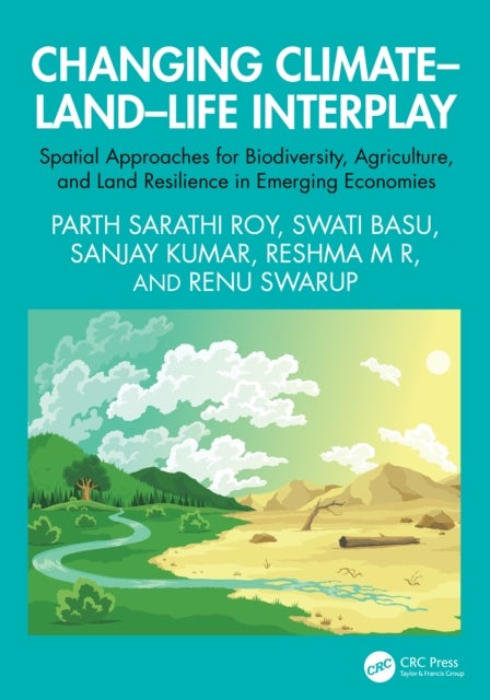 Changing Climate–Land–Life Interplay - Spatial Approaches for Biodiversity, Agriculture, and Land Resilience in Emerging Economies