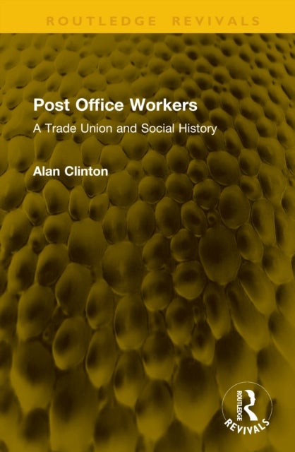 Post Office Workers - A Trade Union and Social History