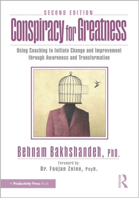 Conspiracy for Greatness - Using Coaching to Initiate Change and Improvement through Awareness and Transformation