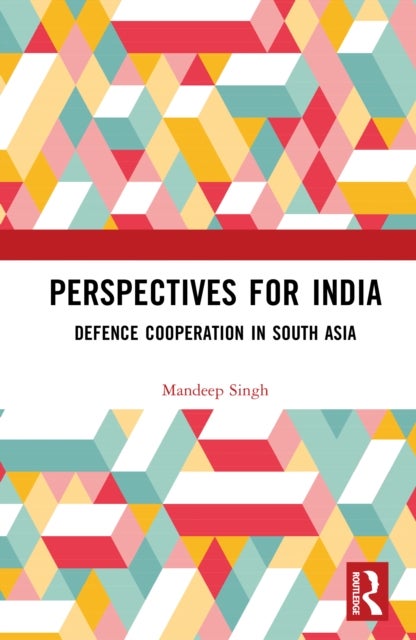 Perspectives for India - Defence Cooperation in South Asia