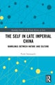 The Self in Late Imperial China