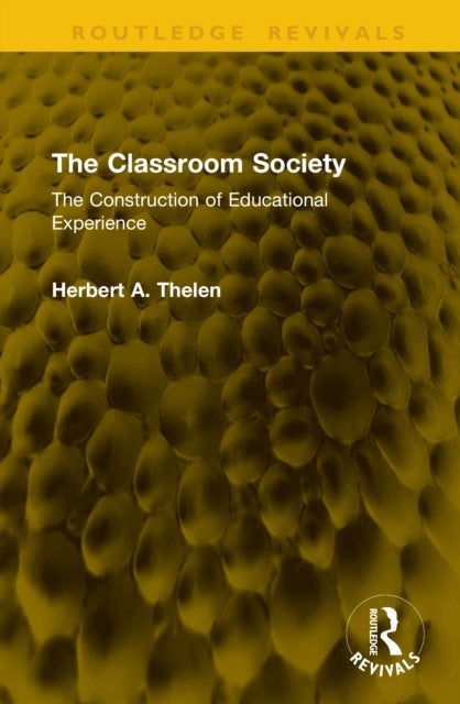 The Classroom Society - The Construction of Educational Experience