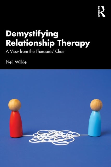Demystifying Relationship Therapy - A View from the Therapist's Chair