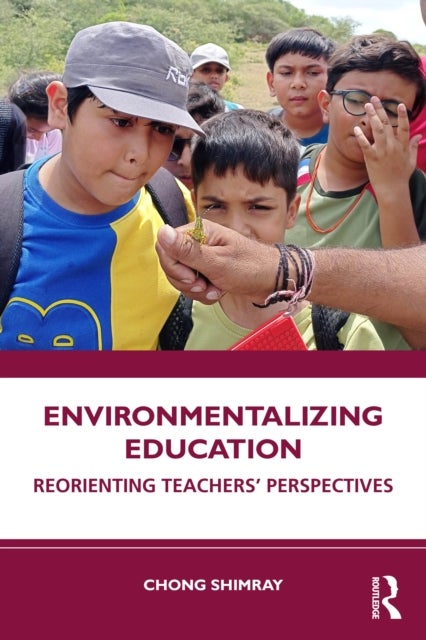 Environmentalizing Education - Reorienting Teachers’ Perspectives