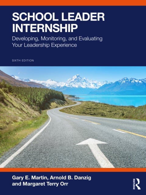 School Leader Internship - Developing, Monitoring, and Evaluating Your Leadership Experience
