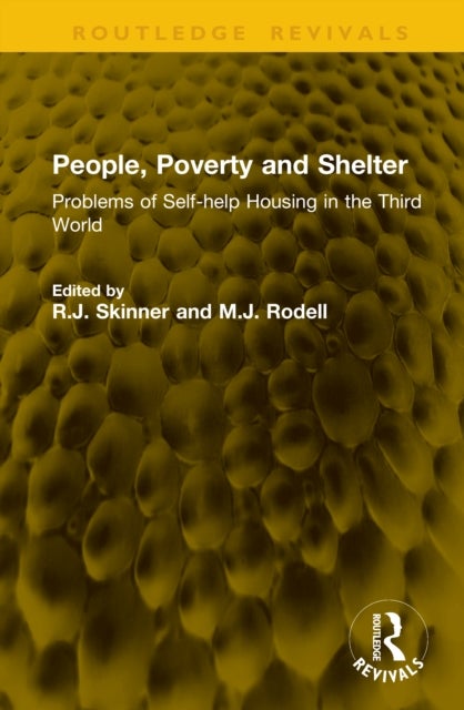 People, Poverty and Shelter - Problems of Self-help Housing in the Third World