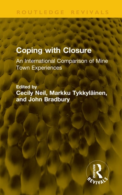 Coping with Closure - An International Comparison of Mine Town Experiences