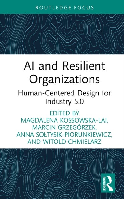 AI and Resilient Organizations - Human-Centered Design for Industry 5.0