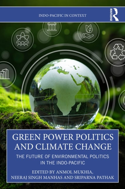 Green Power Politics and Climate Change - The Future of Environmental Politics in the Indo-Pacific