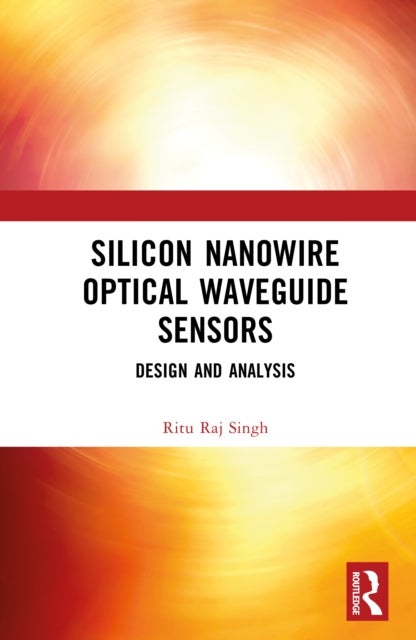 Silicon Nanowire Optical Waveguide Sensors - Design and Analysis