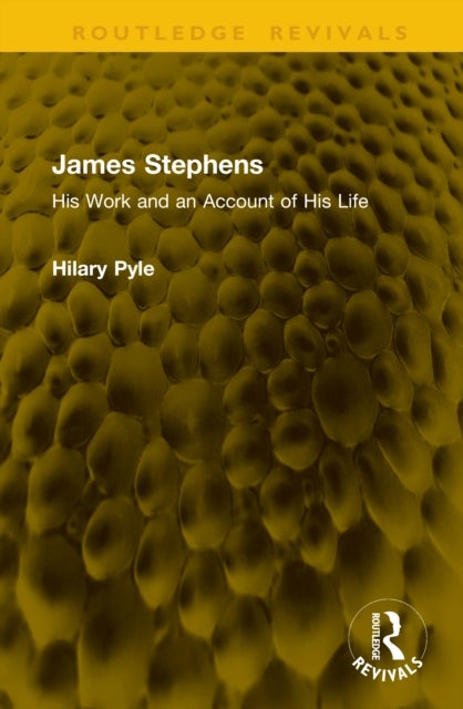 James Stephens - His Work and an Account of His Life