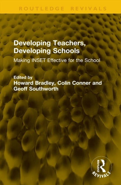 Developing Teachers, Developing Schools - Making INSET Effective for the School