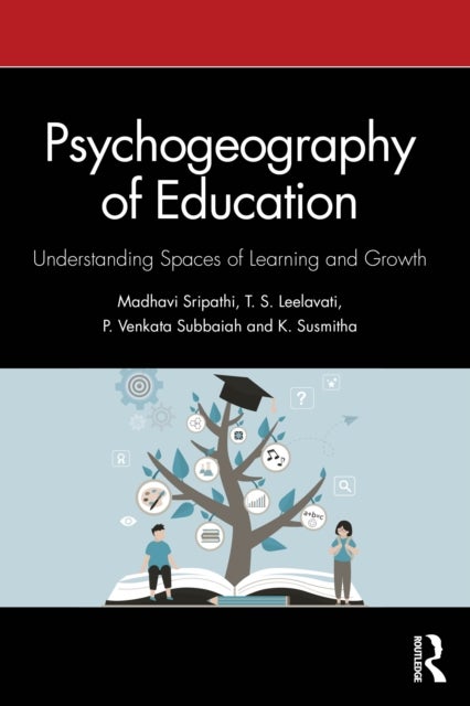 Psychogeography of Education - Understanding Spaces of Learning and Growth