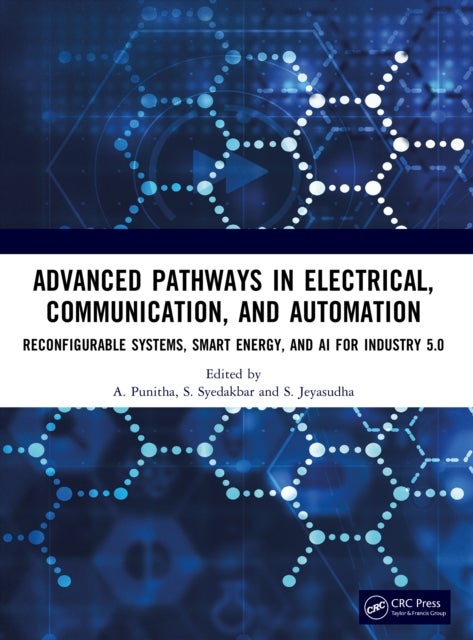 Advanced Pathways in Electrical, Communication, and Automation - Reconfigurable Systems, Smart Energy, and AI for Industry 5.0