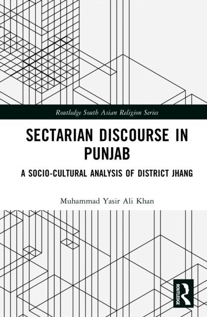 Sectarian Discourse in Punjab - A Socio-Cultural Analysis of District Jhang