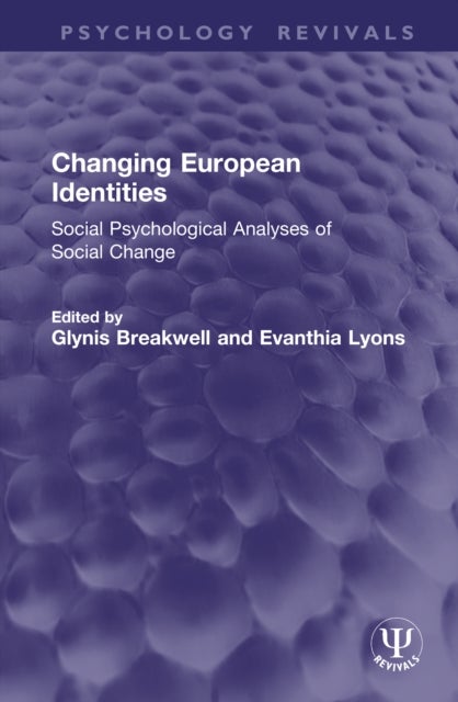 Changing European Identities - Social Psychological Analyses of Social Change