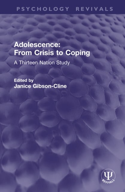 Adolescence: From Crisis to Coping - A Thirteen Nation Study