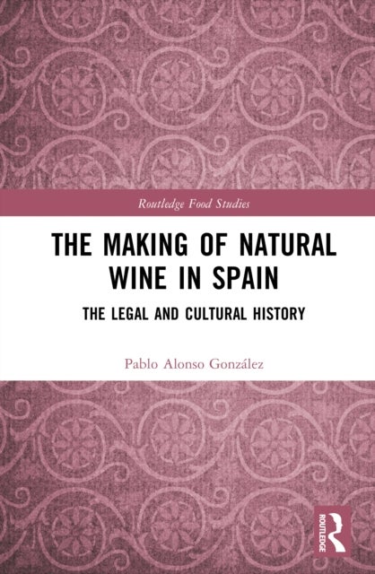 The Making of Natural Wine in Spain - The Legal and Cultural History