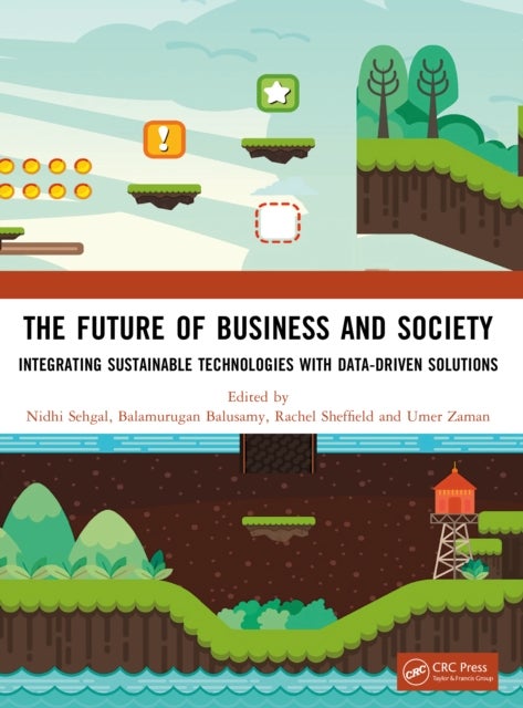 The Future of Business and Society - Integrating Sustainable Technologies with Data-Driven Solutions