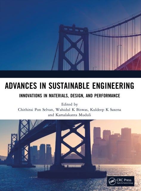 Advances in Sustainable Engineering - Innovations in Materials, Design, and Performance