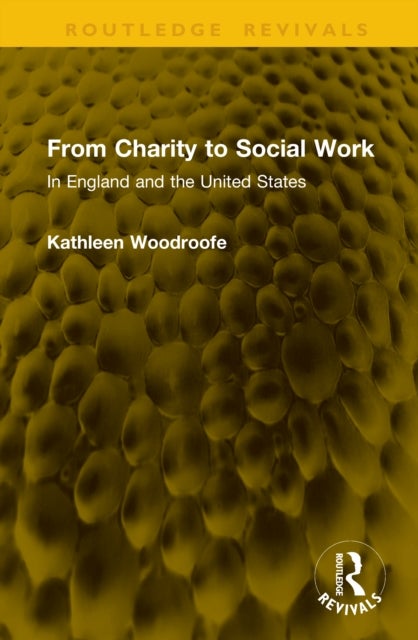 From Charity to Social Work - In England and the United States