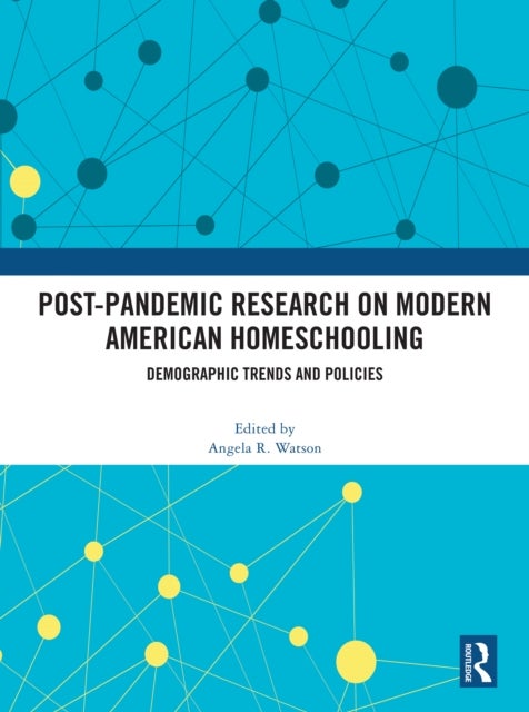 Post-Pandemic Research on Modern American Homeschooling - Demographic Trends and policies