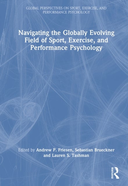Navigating the Globally Evolving Field of Sport, Exercise, and Performance Psychology