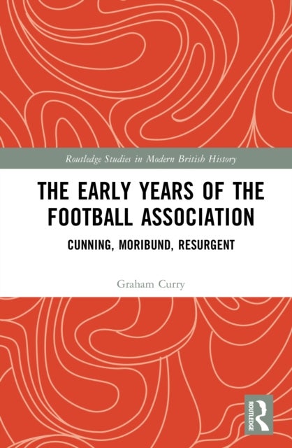 The Early Years of the Football Association - Cunning, Moribund, Resurgent