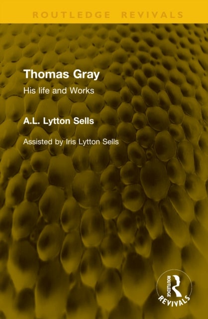 Thomas Gray - His life and Works