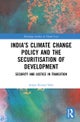 India’s Climate Change Policy and the Securitisation of Development