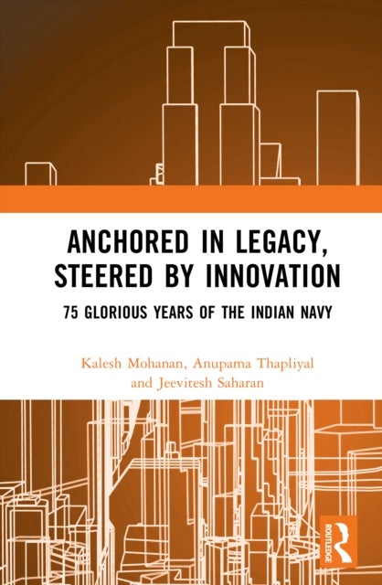 Anchored in Legacy, Steered by Innovation - 75 Glorious Years of the Indian Navy