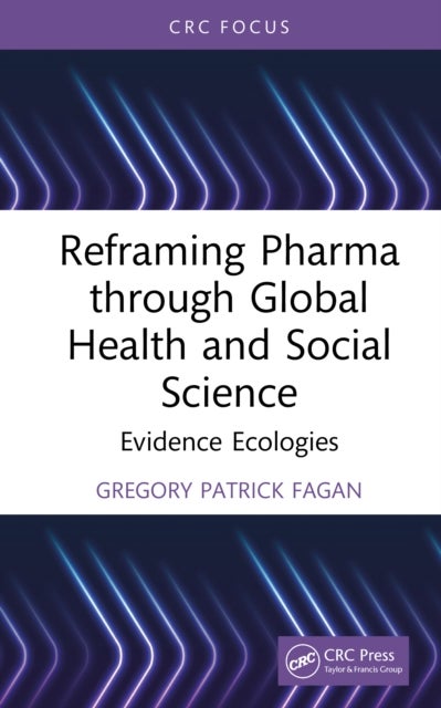 Reframing Pharma through Global Health and Social Science - Evidence Ecologies