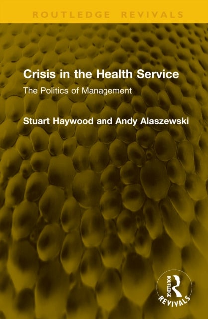 Crisis in the Health Service - The Politics of Management