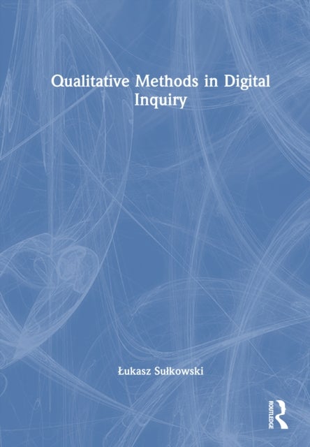 Qualitative Methods in Digital Inquiry