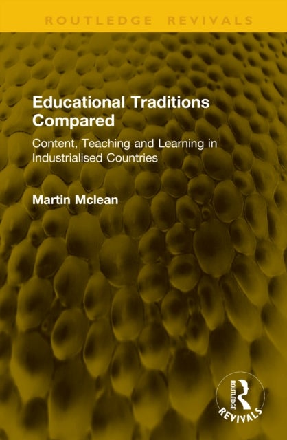 Educational Traditions Compared - Content, Teaching and Learning in Industrialised Countries