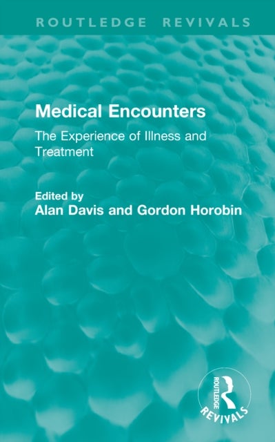 Medical Encounters - The Experience of Illness and Treatment